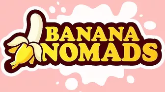 True Love Makes Me Squirt - Banana Nomads