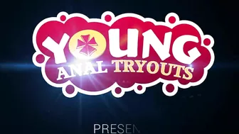 Young Anal Tryouts