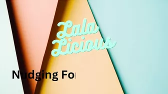 Lala Licious - Nudging Forward With 1 Full