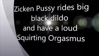 Zicken Pussy Rides Big Black Dildo Squirt