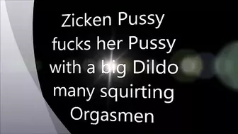 Zicken Pussy Fuck A Big Dildo Many Squirt Orgasmen Loud Amateur