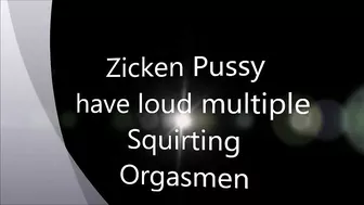 Zicken Pussy Have Multiple Squirt Ogasmen