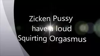 Zicken Pussy Have A Massive Loud Squirting Orgasmus