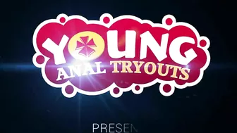 Young Anal Tryouts