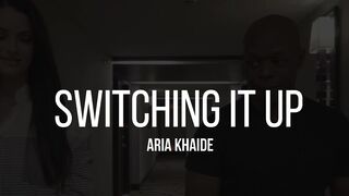 Switching It Up Feat. Aria Khaide (Willtilexxx.com)