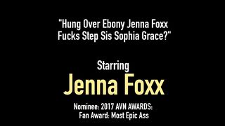 Hung Over Ebony Jenna Foxx Fucks Step Sis Sophia Grace