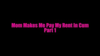 Step Mom Makes Me Pay My Rent In Cum Part 1