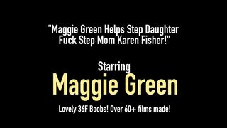 Maggie Green Helps Stepdaughter Fuck Stepmom Karen Fisher