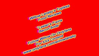 Willow Lansky's Topless Food Reviews Lester's Fixins Bacon Soda