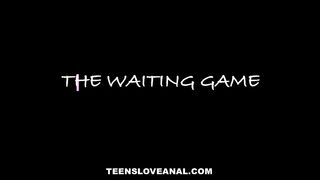 Teens Love Anal - The Waiting Game