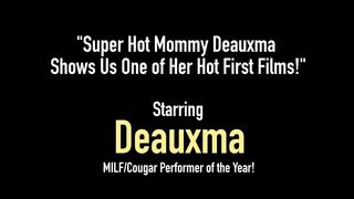 Super Hot Mommy Deauxma Shows Us One Of Her Hot First Films