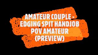 Amateur Couple - Edging Spit Handjob Pov Amateur