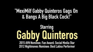 Meximilf Gabby Quinteros Gags On & Bangs A Big Black Cock