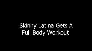 Skinny Latina Gets A Full Body Workout