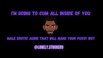 I'm Going To Cum All Inside Of You' Bbc Male Audio. Play This To Make You Cum Asmr Male Praise Kink