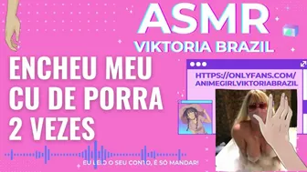 Encheu Meu Cu De Porra 2 Vezes Asmr Em Portugues Trepada Louca Anal Conto Erotico