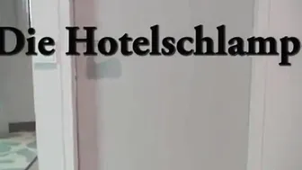 Eine Hotelschlampe