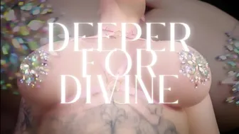 Deeper For Divine - Mesmerize Mind Fuck Femdom Goddess Worship Gooning Joi