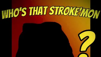 Who's That Stroke'mon? (Parody)