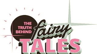 The Truth Behind Fairy Tales