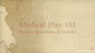 Inside Medical Play: Sensuality, Speculums & Sounding