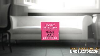 How I Met My Girlfriend Abigail Mac & Brett Rossi - 85820 (6-Min.)