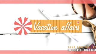 Vacation Affairs - 85637 (6-Min)