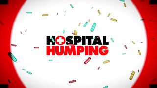 Hospital Humpings - 85725 (6-Min.)