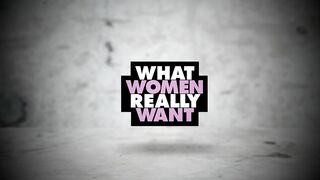 What Women Really Want - 85560 (6-Min.)