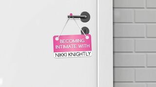 Becoming Intimate With Nikki Knightly - 85963 (10. Min.)