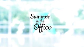 Summer In The Office - 85756 (6-Min.)