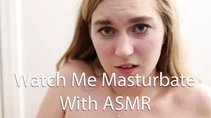 Amateur Teen Begs You To Watch Her Masturbate Asmr