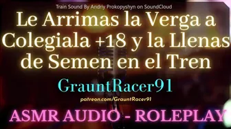 Le Arrimas La Verga A Colegiala +18 En El Tren - Asmr Anime Audio Roleplay