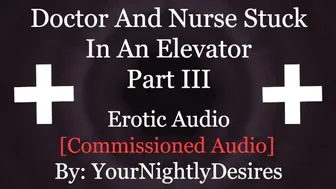 You And The Doctor Fucking In The Elevator [Public] [Creampie] [Blowjob] (Erotic Audio For Women)