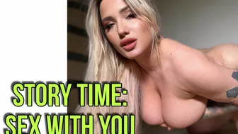 Story Time - Sex With You