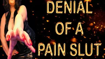 Denial Of A Pain Slut