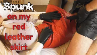 Spunk On My Red Leather Skirt (480 Mp4)