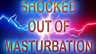 Shocked Out Of Masturbation