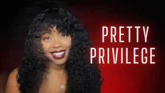 Pretty Privilege