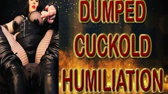 Dumped Cuckold Humiliation