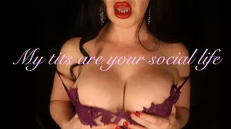 My Big Manipulative Tits Are Your Social Life