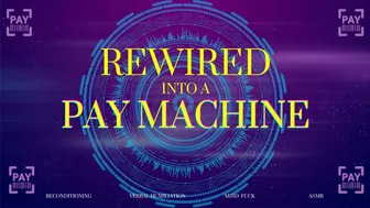 Rewired Pay Machine - Findom Melt