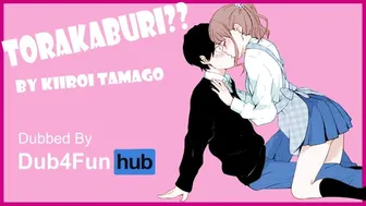 Torakaburi? Dub - Her First Time Is With The Guy She Hates To Love