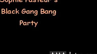 Sophie Pasteur's Black Gang Bang Party