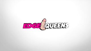 Edge Queen Tease The Cock Tip